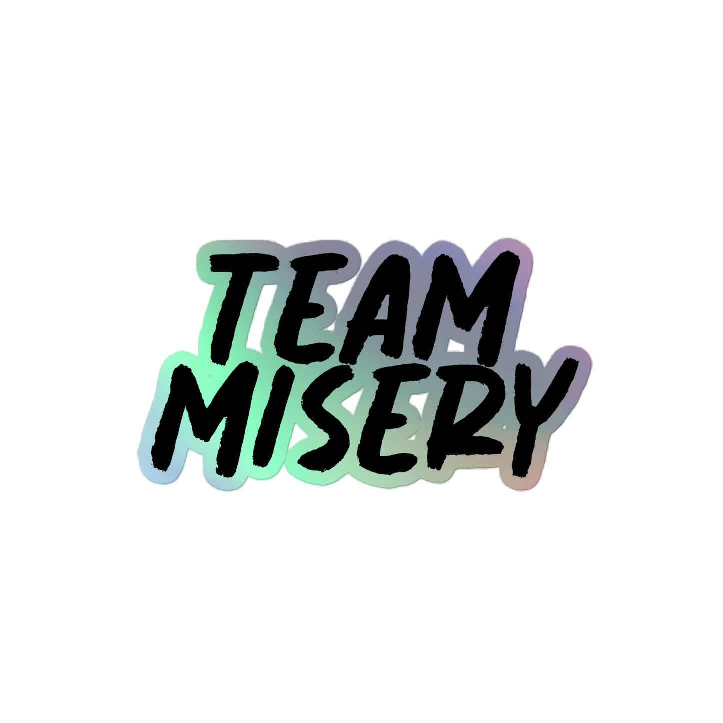 Team Misery Holographic sticker