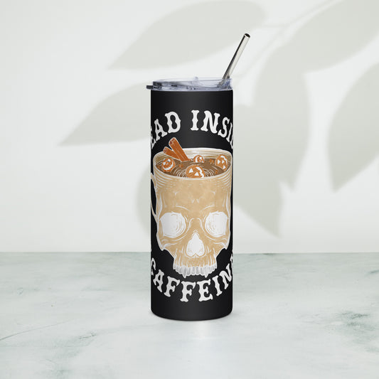 Dead Inside But Caffinated Stainless steel tumbler